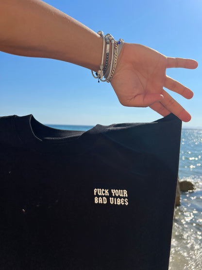 Fuck Your Bad Vibes T-Shirt